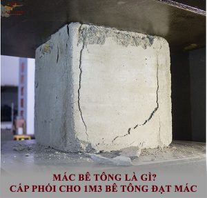 Mác bê tông và cấp phối cho 1m3 khối bê tông